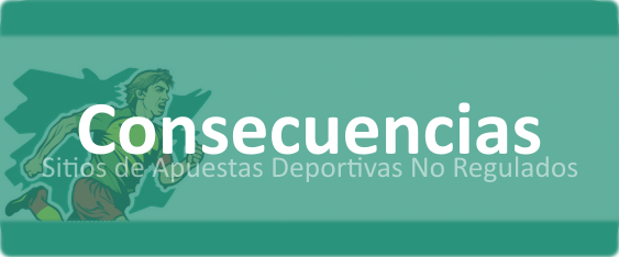 Consecuencias Apuestas Deportivas No Reguladas
