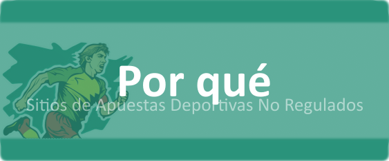 Por qué Apuestas Deportivas No Regulados