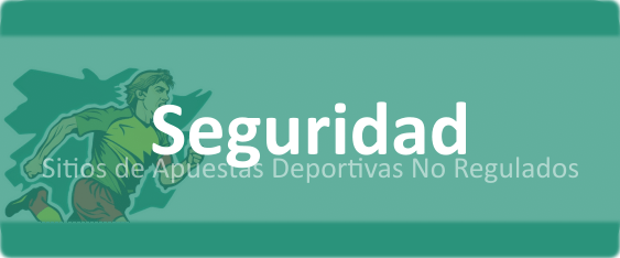 Seguridad Apuestas Deportivas No Reguladas